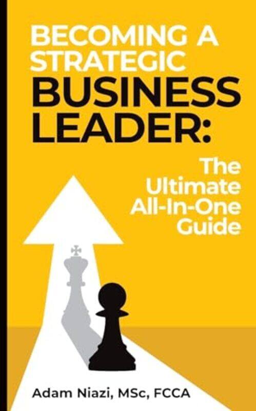 

Becoming A Strategic Business Leader by Niazi, Adam Paperback