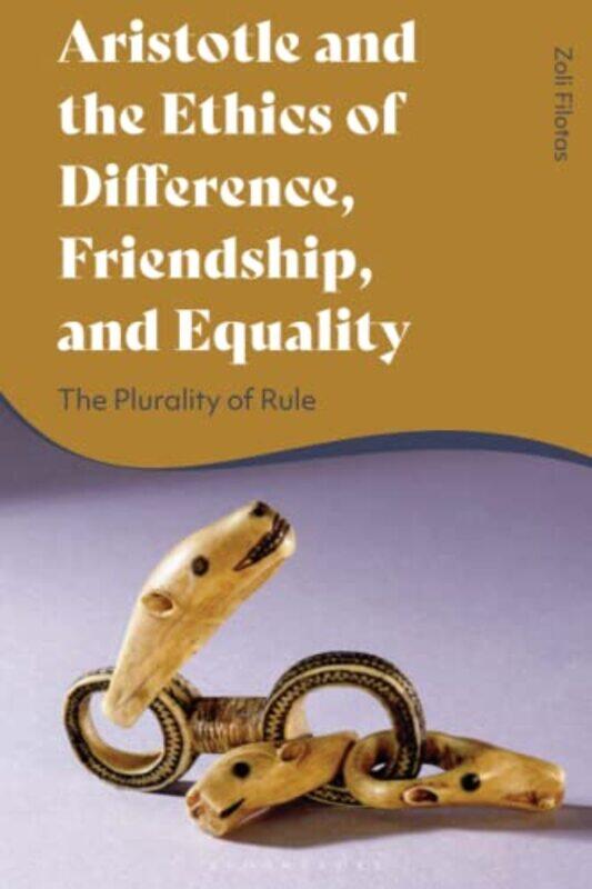 

Aristotle and the Ethics of Difference Friendship and Equality by Dr Zoli University of South Dakota, USA Filotas-Paperback