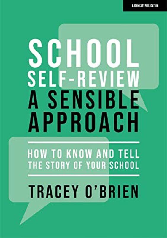 

School selfreview a sensible approach How to know and tell the story of your school by Tracey OBrien-Paperback