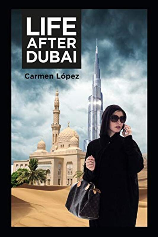 

Life After Dubai,Paperback,By:Lopez, Carmen