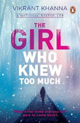 The Girl Who Knew Too Much: What If The Loved One You Lost Were To Come Back?, Paperback Book, By: Vikrant Khanna