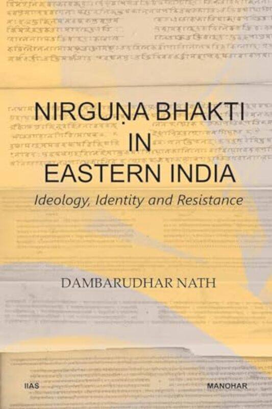 

Nirguna Bhakti in Eastern India by Dambarudhar Nath-Hardcover