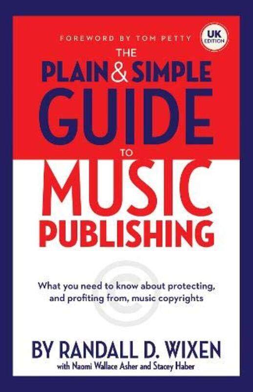 

The Plain And Simple Guide To Music Publishing by Randall D Wixen-Hardcover