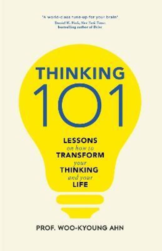 Thinking 101: How To Reason Better to Live Better.paperback,By :Ahn, Woo-kyoung