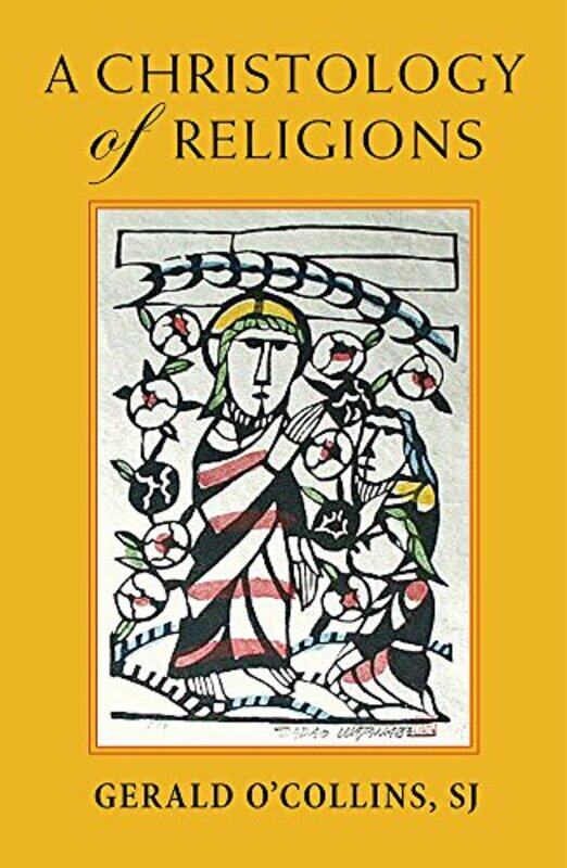 

A Christology of Religions by Gerald, SJ OCollins-Paperback