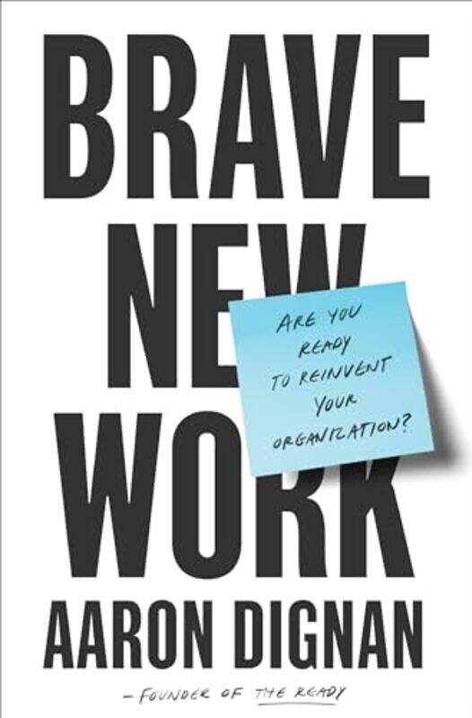 

Brave New Work by Aaron Dignan-Paperback