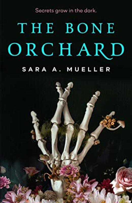 

The Bone Orchard by Sara A Mueller-Hardcover