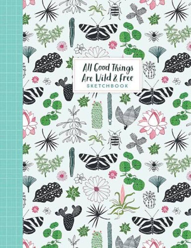 

All Good Things Are Wild and Free Sketchbook by Astrid van der HulstEditors of Flow magazineIrene SmitValesca van Waveren-Paperback