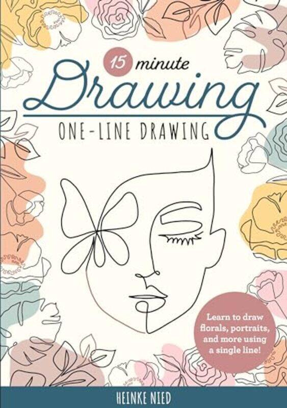 

15Minute Drawing Oneline Drawing Learn To Draw Florals Portraits And More Using A Single Line Nied, Heinke Paperback