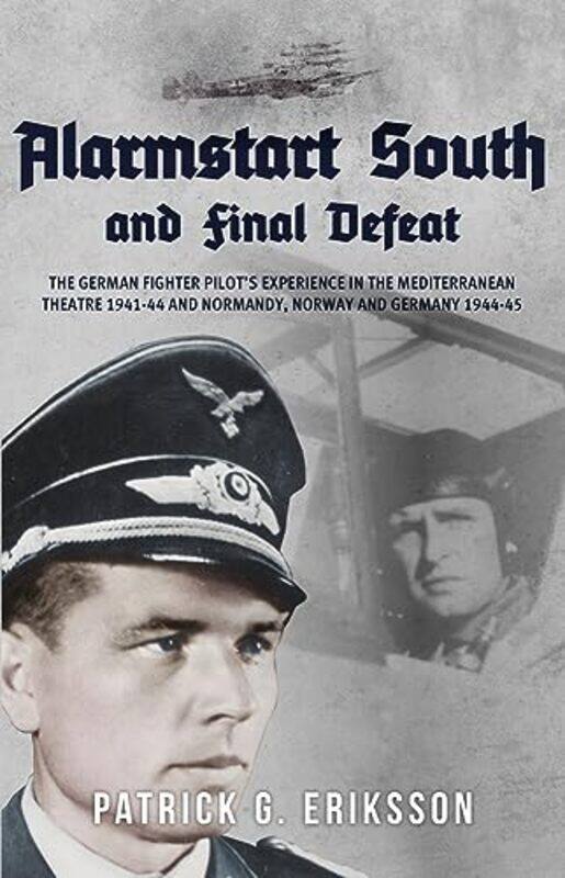 

Alarmstart South and Final Defeat by Patrick G Eriksson-Hardcover