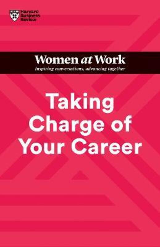 Taking Charge of Your Career (HBR Women at Work Series),Paperback, By:Harvard Business Review