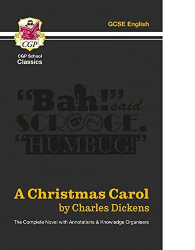 

A Christmas Carol - The Complete Novel With Annotations And Knowledge Organisers By Dickens, Charles - Cgp Books Paperback