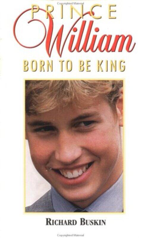 

Prince William: Born to Be King, Paperback Book, By: Richard Buskin