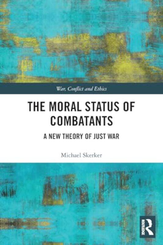 

The Moral Status of Combatants by Louis Fidge-Paperback