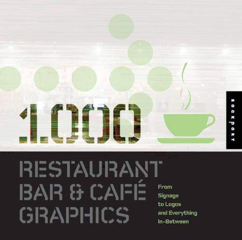 

1,000 Restaurant Bar and Cafe Graphics: From Signage to Logos and Everything in Between, Paperback, By: Luke Herriott
