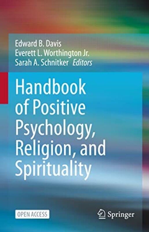 

Handbook of Positive Psychology Religion and Spirituality by Edward B DavisEverett L Worthington JrSarah A Schnitker-Hardcover