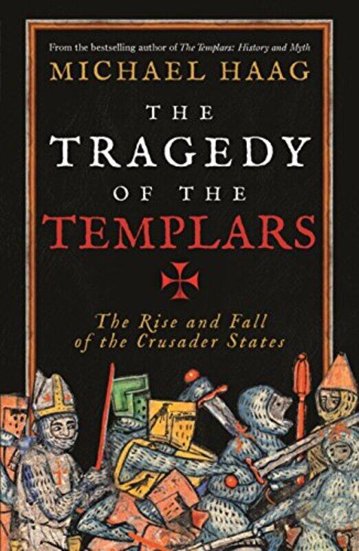 

The Tragedy of the Templars by Michael Haag-Paperback