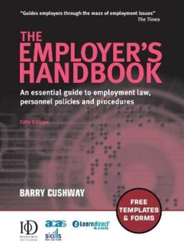 

^(R)The Employer's Handbook: An Essential Guide to Employment Law, Personnel Policies and Procedures.Hardcover,By :Barry Cushway