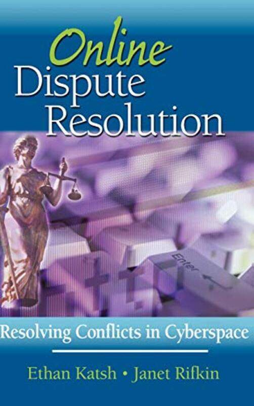 

Online Dispute Resolution: Resolving Conflicts in Cyberspace , Hardcover by Katsh, Ethan (University of Massachusetts, Amherst, MA) - Rifkin, Janet (U