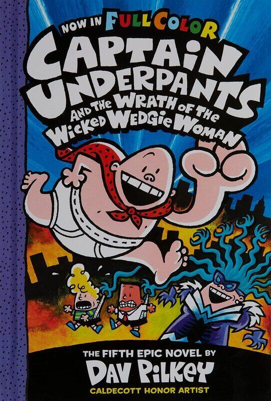 

Captain Underpants and the Wrath of the Wicked Wedgie Woman Colour, Hardcover Book, By: Dav Pilkey