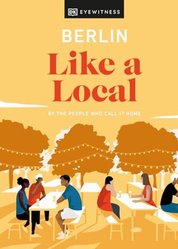 

Berlin Like a Local by DK EyewitnessMarlen JacobshagenAlexander RennieBarbara Woolsey-Hardcover
