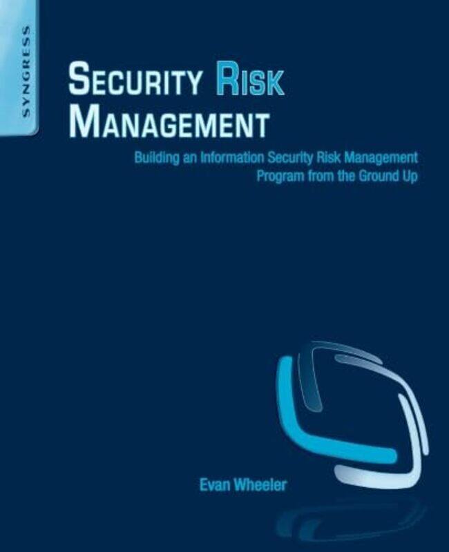 

Security Risk Management by Evan (Omgeo, Boston, MA, USA) Wheeler-Paperback