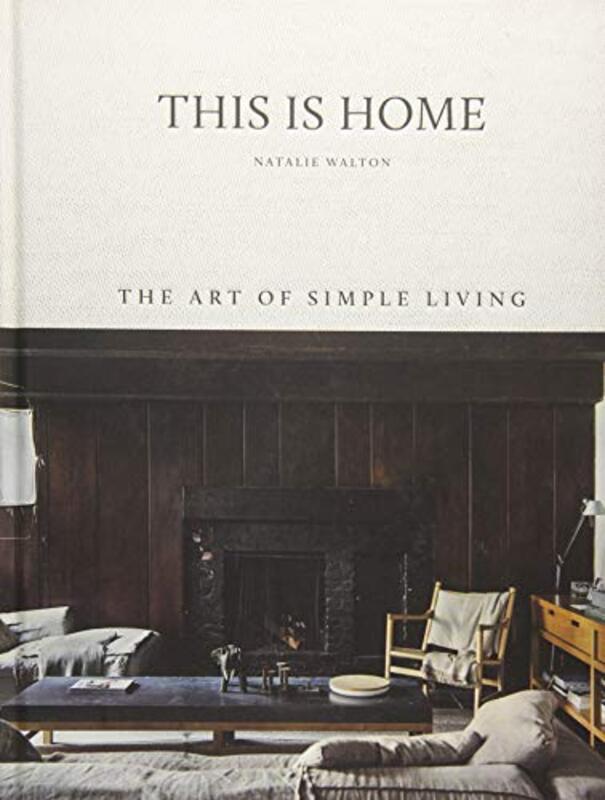 This Is Home: The Art of Simple Living