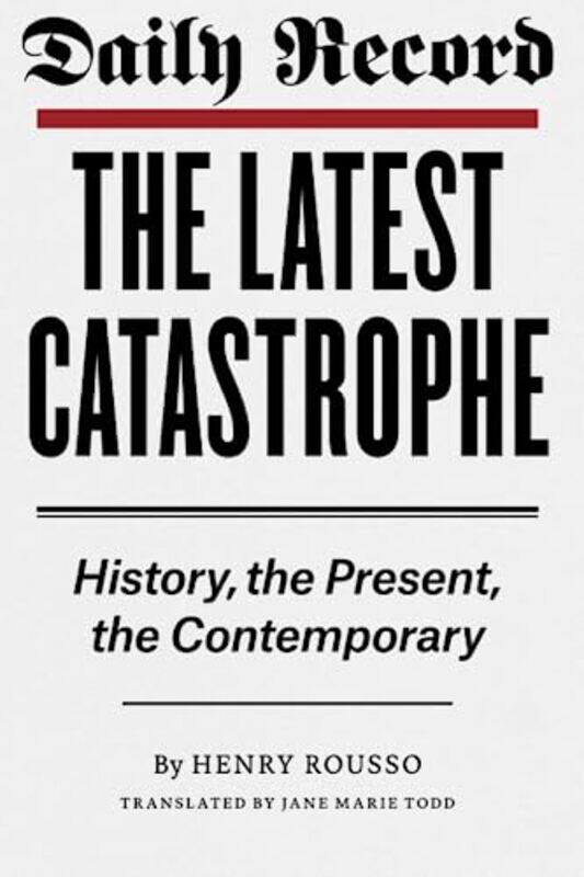 

The Latest Catastrophe by Henry RoussoJane Marie Todd-Paperback