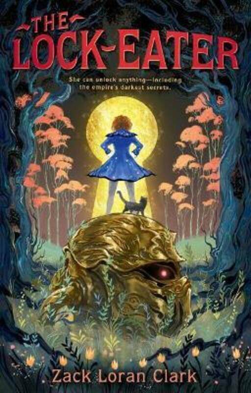 

The Lock-Eater, Hardcover Book, By: Zack Loran Clark
