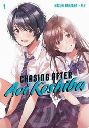 Chasing After Aoi Koshiba 1,Paperback,By :Takeoka, Hazuki - Fly