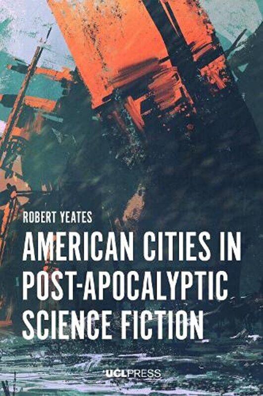 

American Cities in PostApocalyptic Science Fiction by Robert Yeates-Paperback
