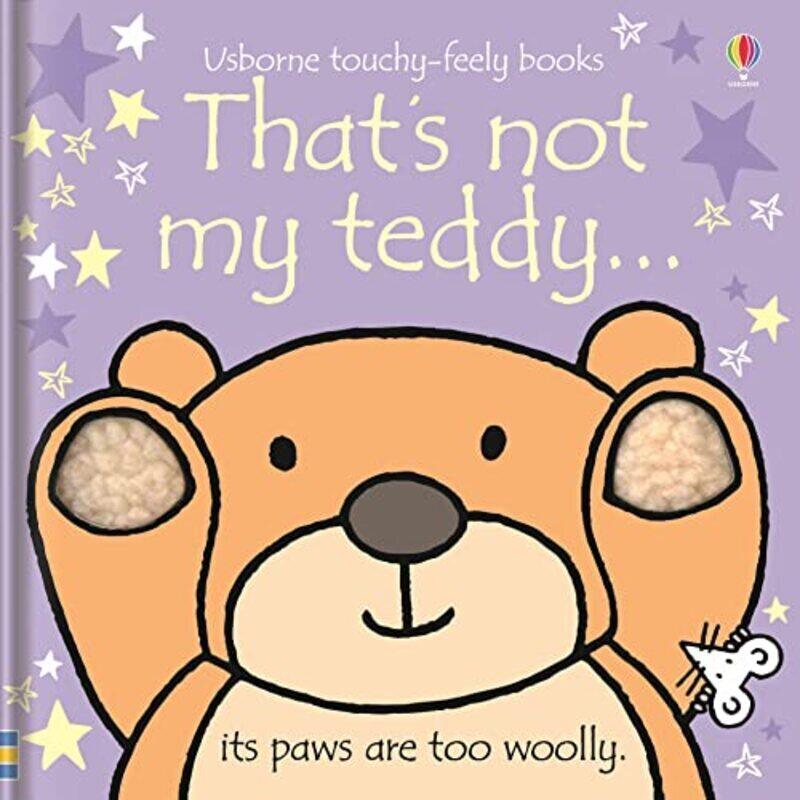 

That's Not My Teddy (Usborne Touchy Feely Books),Paperback,By:Fiona Watt