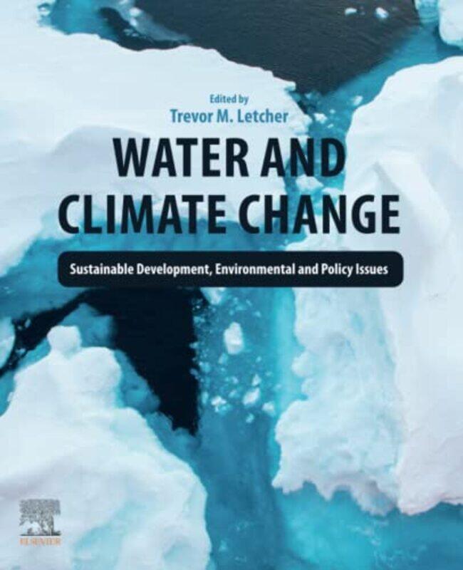 

Water and Climate Change by Trevor Emeritus Professor, University of KwaZulu-Natal, South Africa Letcher-Paperback