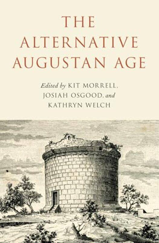 

The Alternative Augustan Age by Josiah Osgood-Paperback