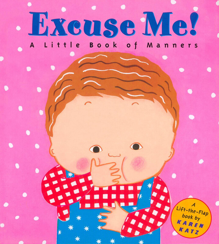 

Excuse Me!: A Little Book of Manners, Paperback Book, By: Karen Katz