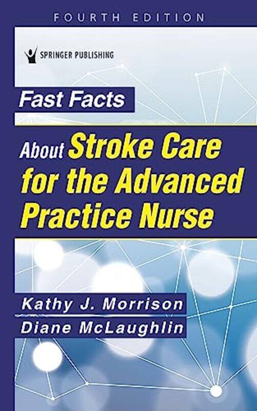 

Fast Facts About Stroke Care for the Advanced Practice Nurse by Mark GaleottiDonato Spedaliere-Paperback