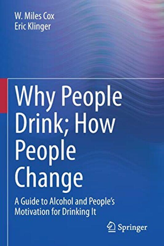 

Why People Drink; How People Change by W Miles CoxEric Klinger-Paperback