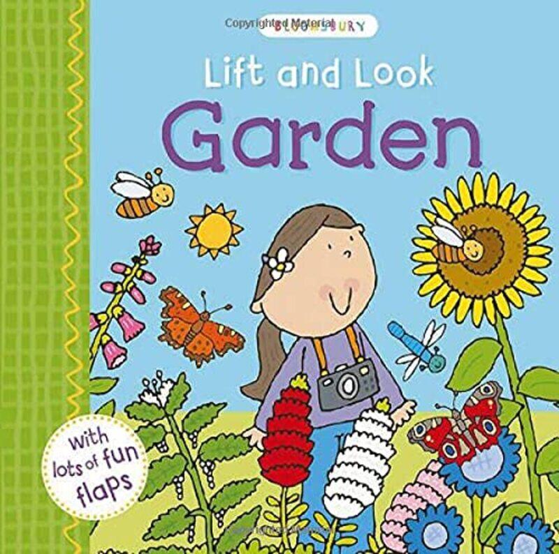

Lift and Look Garden (Bloomsbury Lift & Look), Board Book, By: Bloomsbury