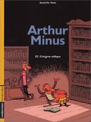 ARTHUR MINUS T2 - L'ENIGME OBLIQUE,Paperback,By:THUIN (DE)