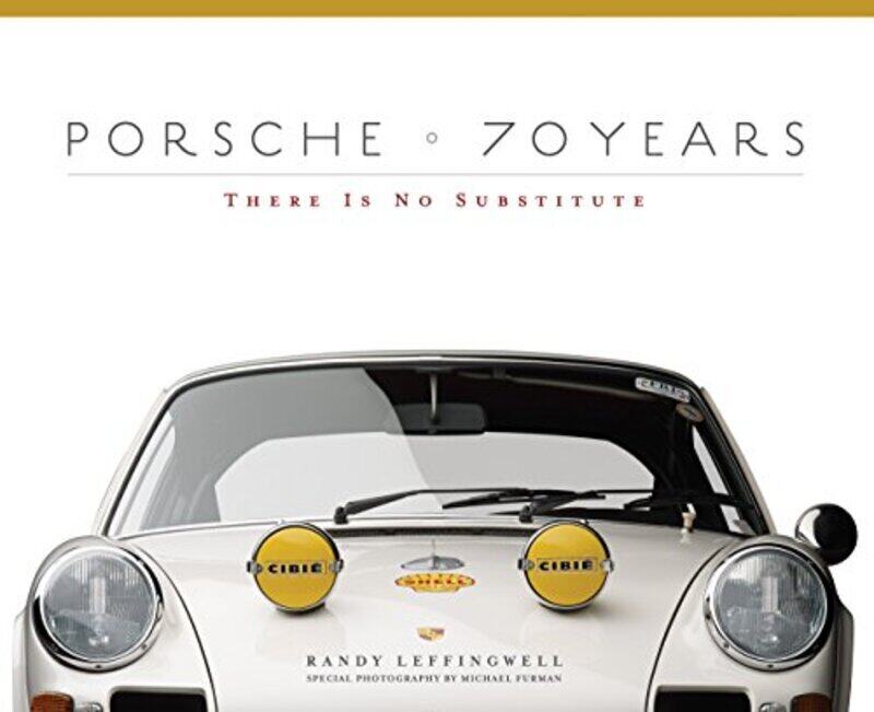 

Porsche 70 Years: There Is No Substitute , Hardcover by Leffingwell, Randy