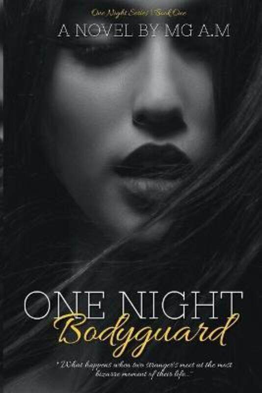 

One Night Bodyguard: What happens when two stranger's meet at the most bizarre moment of their life.,Paperback,ByA M