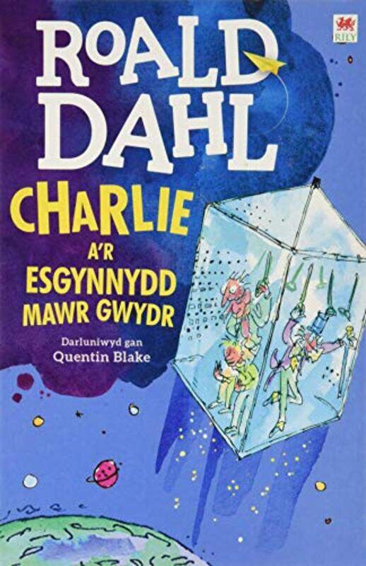 

Charlie ar Esgynnydd Mawr Gwydr by Roald DahlQuentin BlakeElin Meek-Paperback