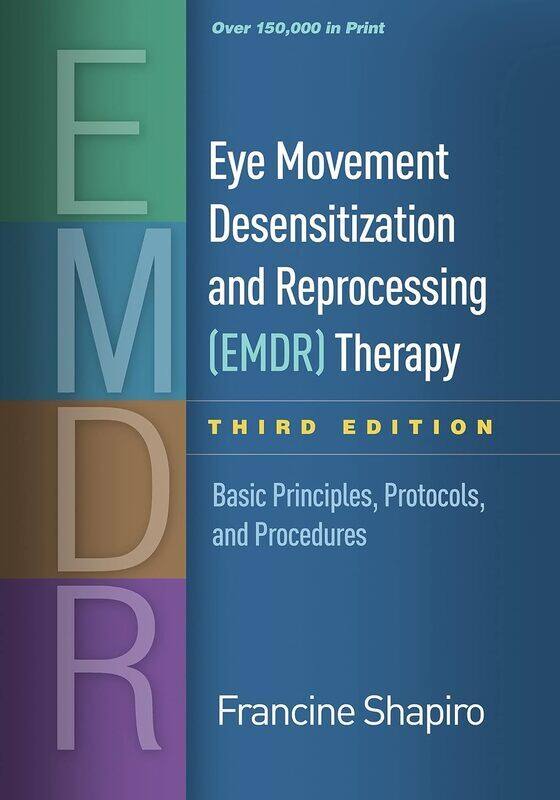 

Eye Movement Desensitization And Reprocessing Emdr Therapy Basic Principles Protocols And Proce By Shapiro Francine Hardcover