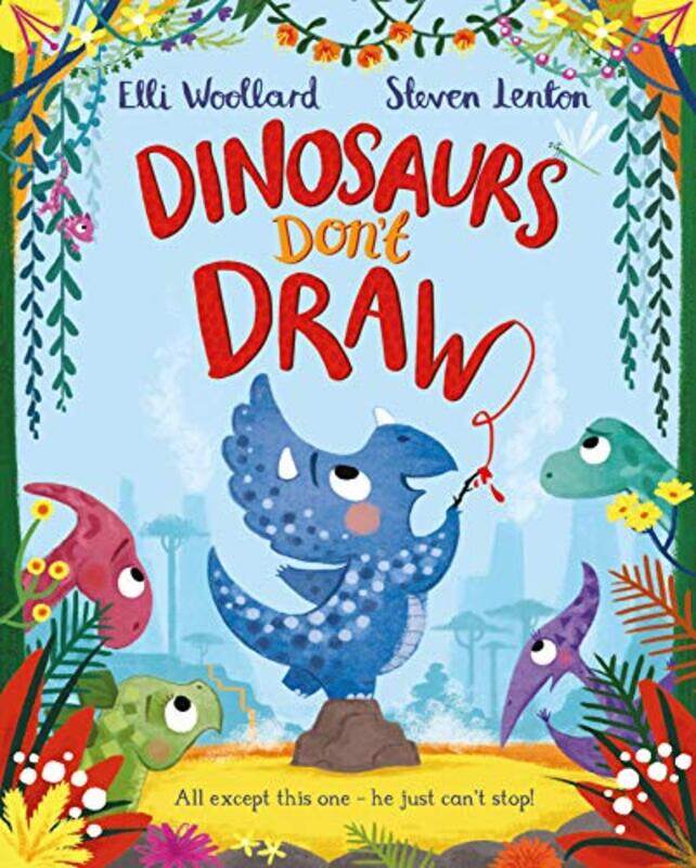 

Dinosaurs Dont Draw by Elli WoollardSteven Lenton-Paperback