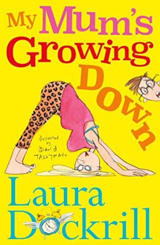 

My Mums Growing Down by Laura DockrillDavid Tazzyman-Paperback