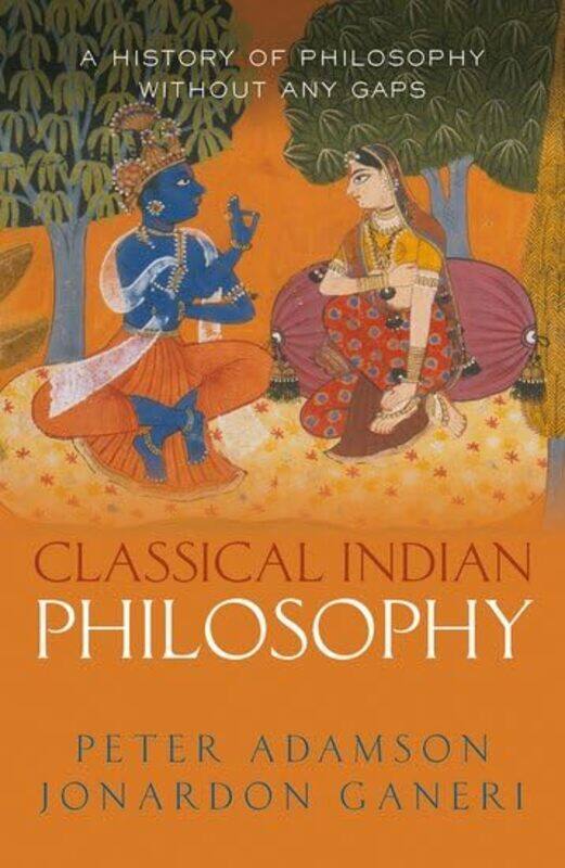 

Classical Indian Philosophy by Peter AdamsonJonardon University of Toronto Ganeri-Hardcover