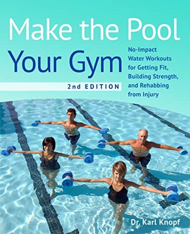 

Make the Pool Your Gym 2nd Edition by Karl Knopf-Paperback