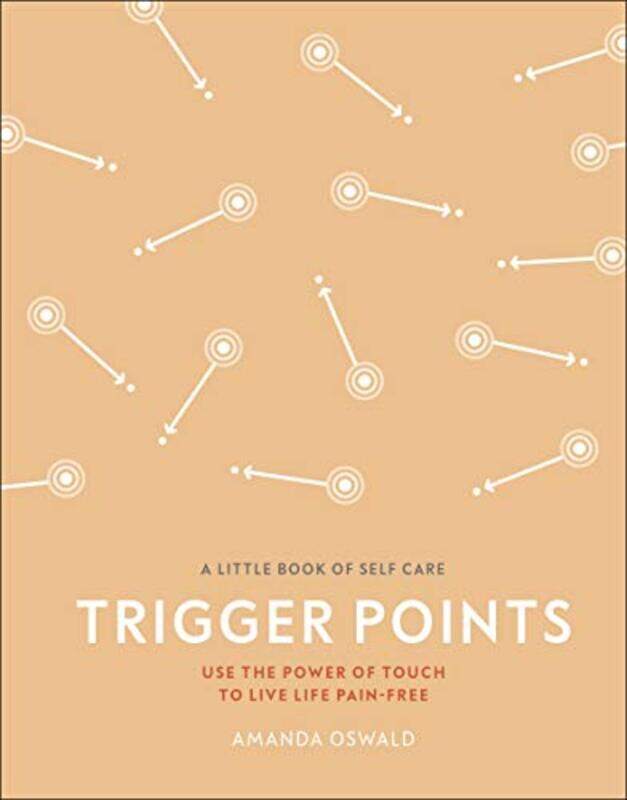 

Trigger Points: Use the Power of Touch to Live Life Pain-Free