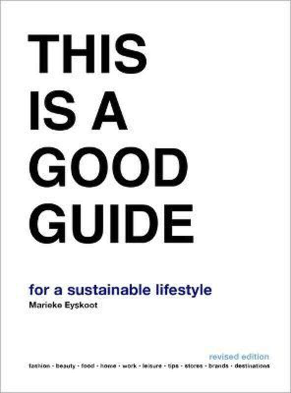 

This is a Good Guide for a Sustainable Lifestyle: Revised Edition ,Paperback By Eyskoot, Marieke