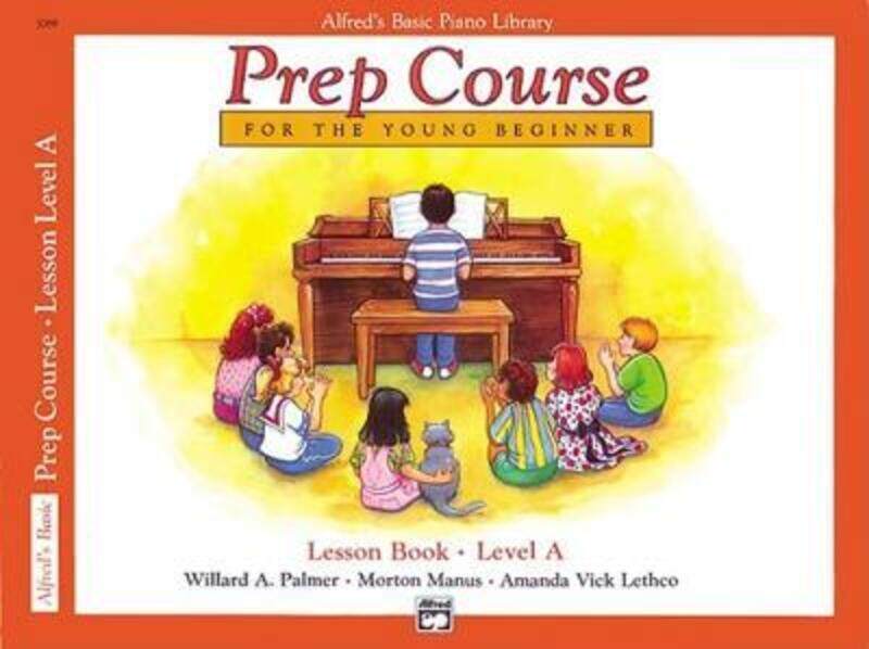 

Alfred's Basic Piano Prep Course Lesson Book, Bk a: For the Young Beginner,Paperback,ByPalmer, Willard A - Manus, Morton - Lethco, Amanda Vick